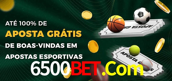 6500Bet.Com Ate 100% de Aposta Gratis