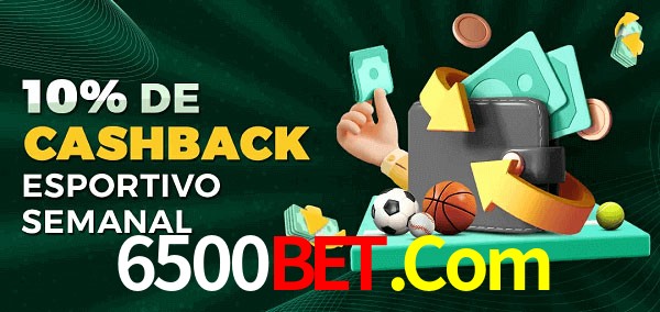 10% de bônus de cashback na 6500Bet.Com